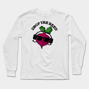 Drop The Beet Cute Music Veggie Pun Long Sleeve T-Shirt